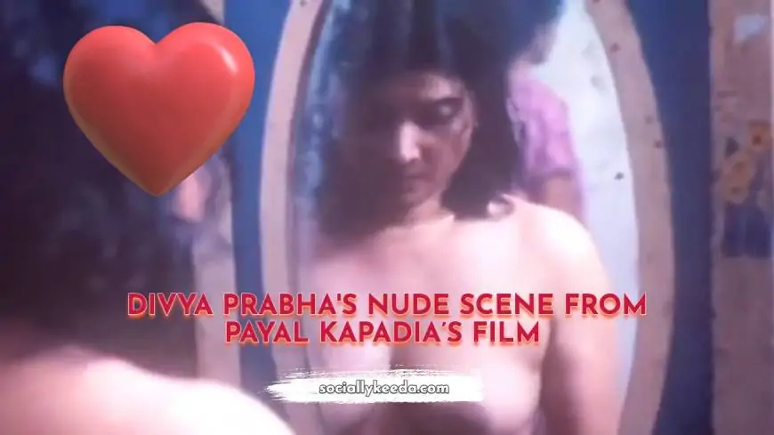 Divya Prabha's Nude Scene From Payal Kapadia’s Film Leaks Online, Video Goes Viral on Reddit and Social Media