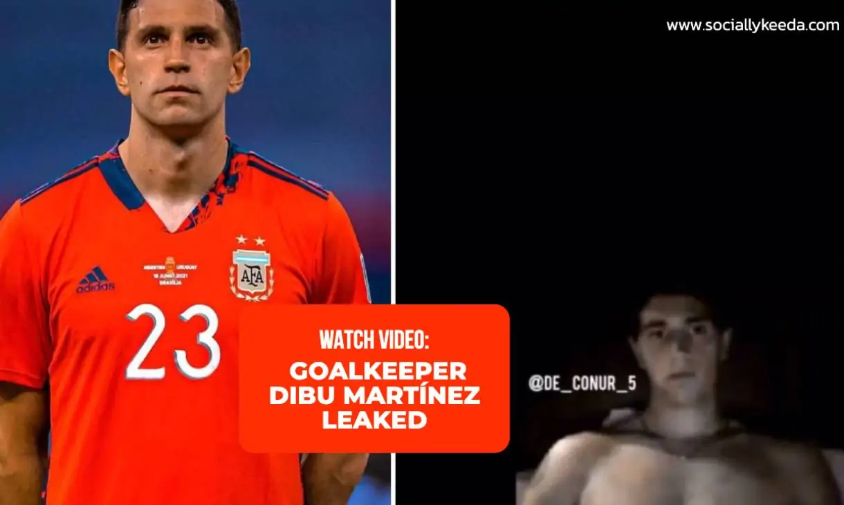 [WATCH VIDEO] Goalkeeper Dibu Martínez Leaked: Explicit video of goalkeeper