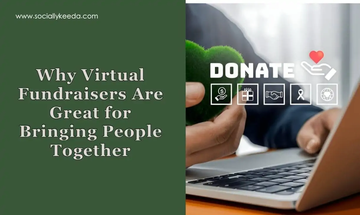 Why Virtual Fundraisers Are Great for Bringing People Together