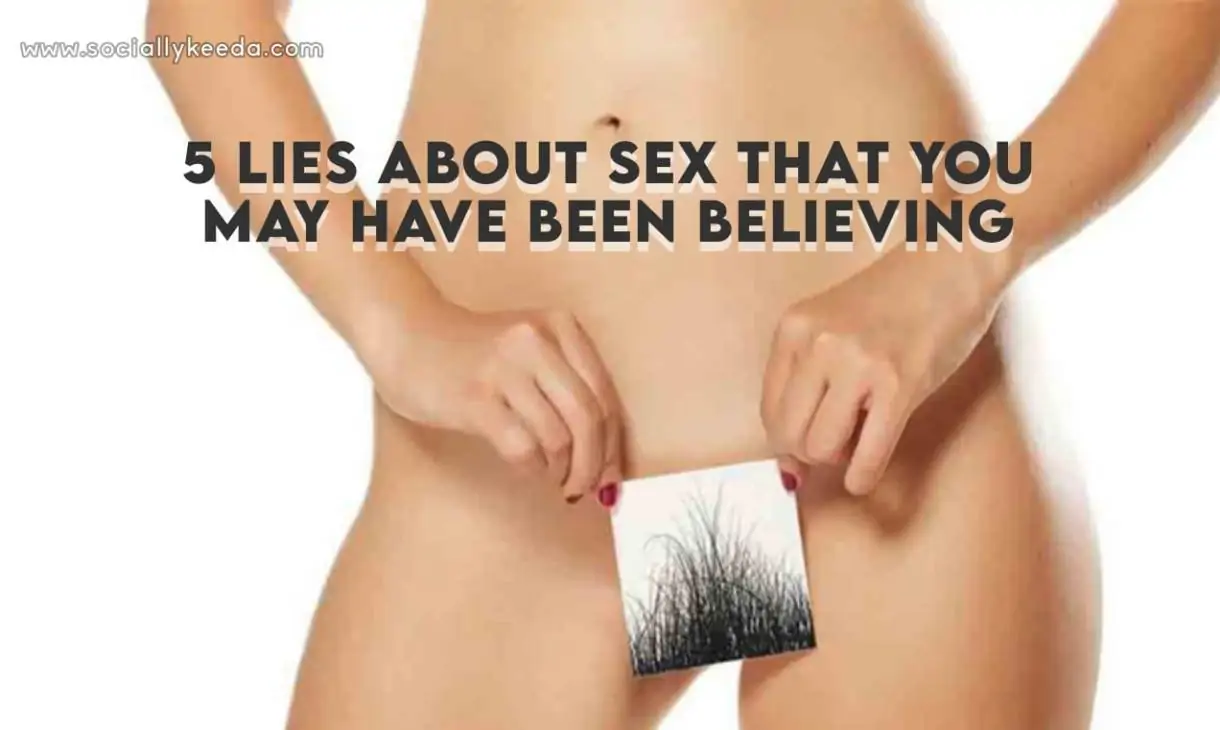 5 Lies About Sex That You May Have Been Believing