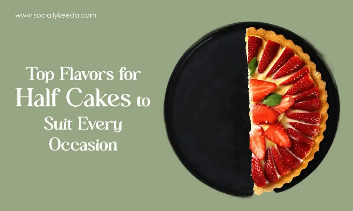 Top Flavors for Half Cakes to Suit Every Occasion