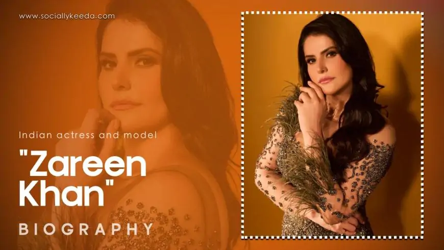 Zareen Khan age, wiki, height, weight, affair, spouse, quotes, biography