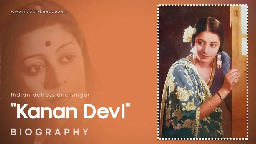 Kanan Devi Biography: Wiki, Net Worth, Family, Age, Facts