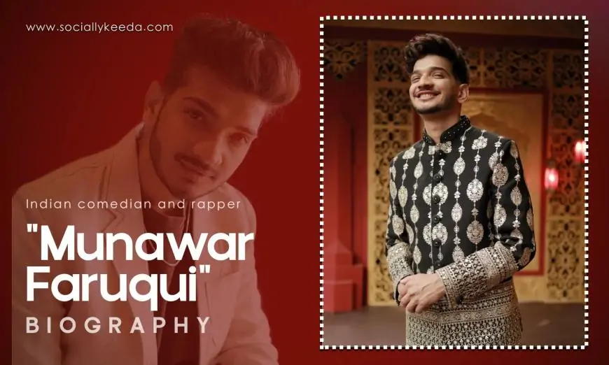 Munawar Faruqui Wife, Age, Girlfriend,Children, Family, Biography & More