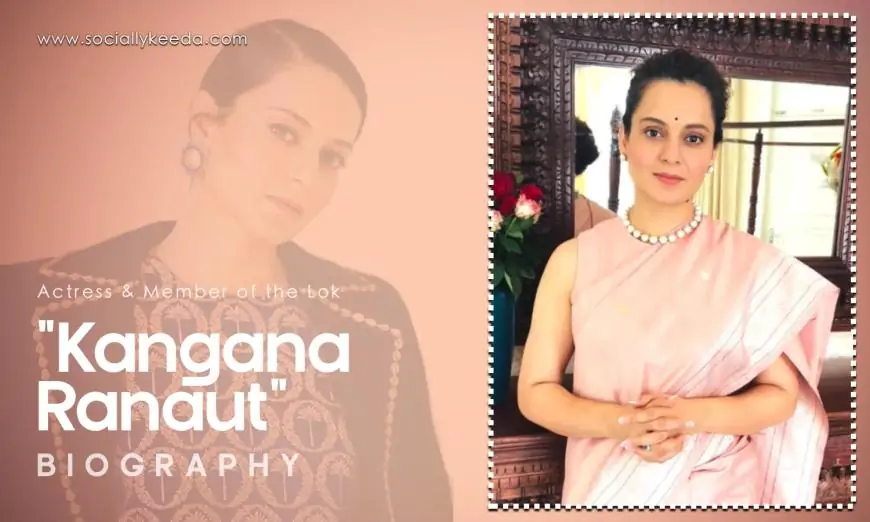 Kangana Ranaut Age, Net Worth 2025, Family, Biography & More