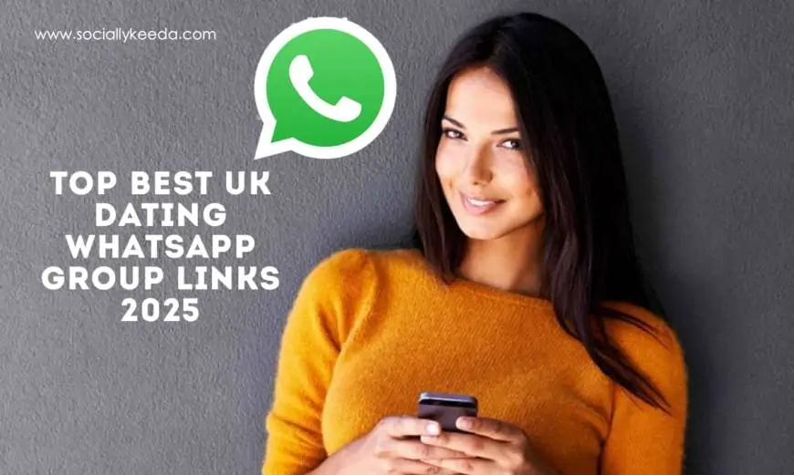 Top Best UK Dating WhatsApp Group Links 2025: A Complete Guide