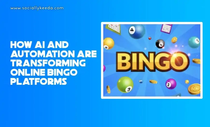 How AI and automation are transforming online bingo platforms