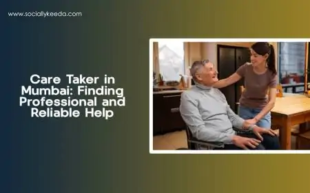 Care Taker in Mumbai: Finding Professional and Reliable Help