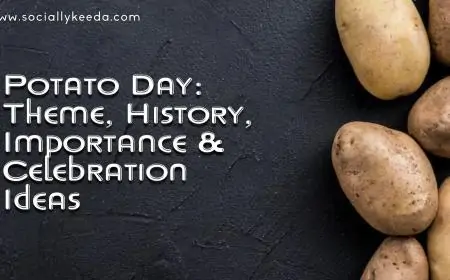 Potato Day 2025: Theme, History, Importance & Celebration Ideas