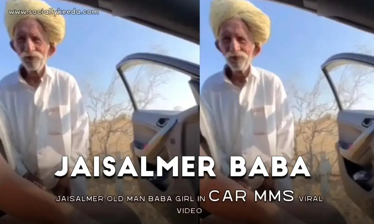 VIDEO: Jaisalmer Old Man Baba Girl In Car Mms Viral Video Links and Complete Case Story