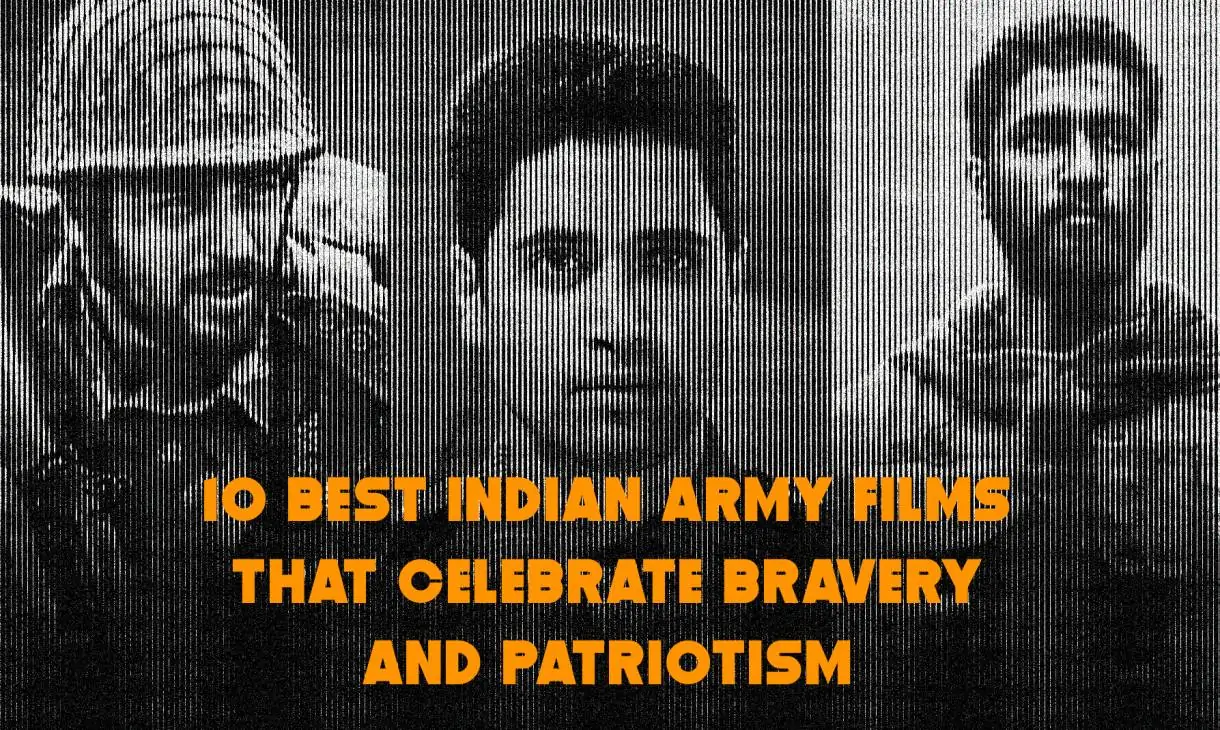 10 Best Indian Army Films That Celebrate Bravery and Patriotism