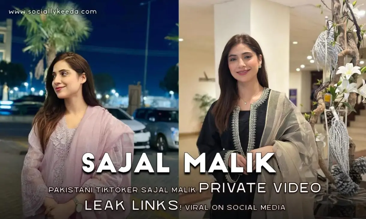 Pakistani TikToker Sajal Malik Private Video Leak Links! Viral on social media