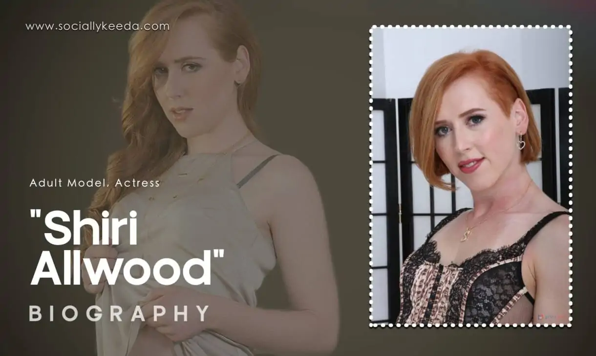 Shiri Allwood Biography, Wiki, Age, Boyfriend