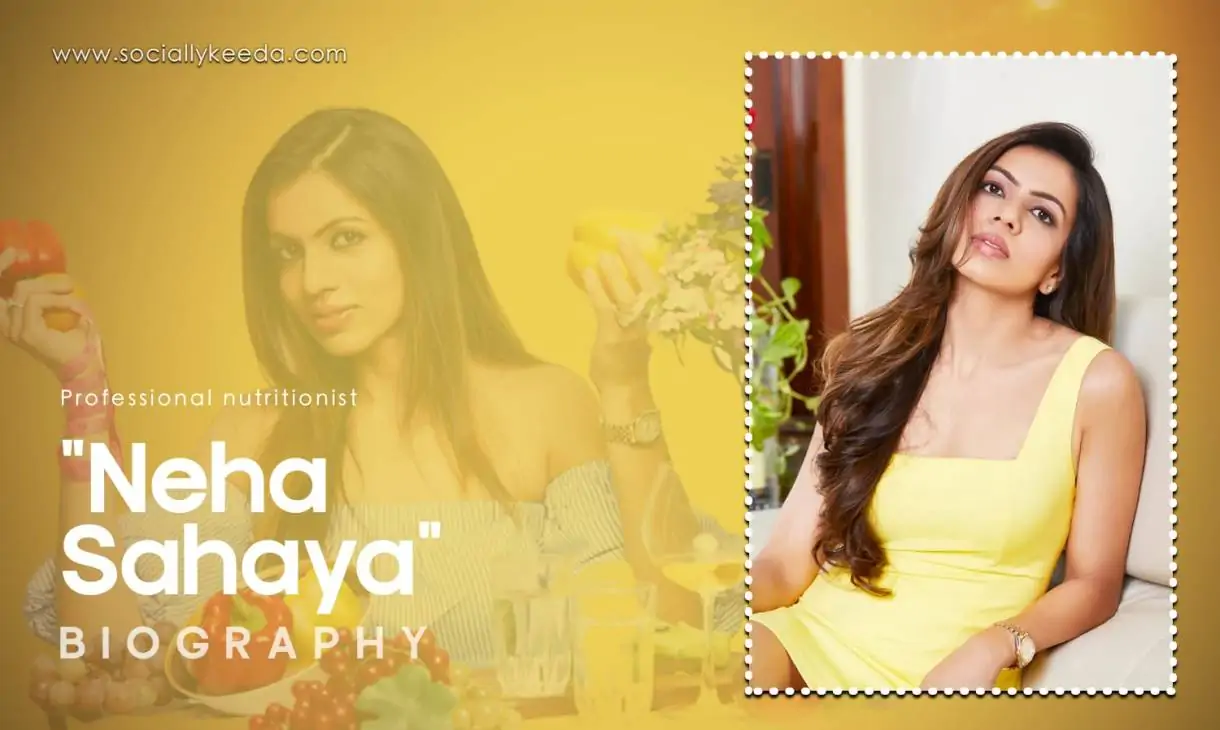 Neha Sahaya (Nutritionist) Biography, Wiki, Age, Height, Family, Photos, Net Worth & More