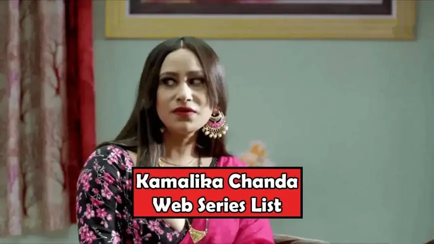 Top 10 Kamalika Chanda Web Series (2025)