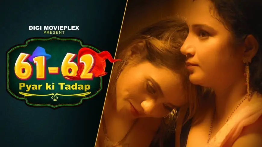 Pyaar Ki Tadap (61 62) Digimovieplex Web Series Watch Online