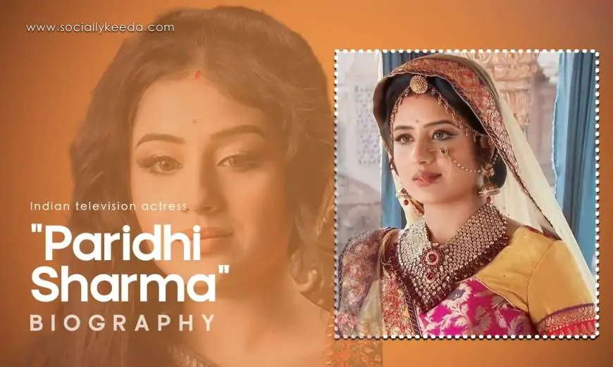 Paridhi Sharma Biography, Age, Career, Husband & Why She Left Television