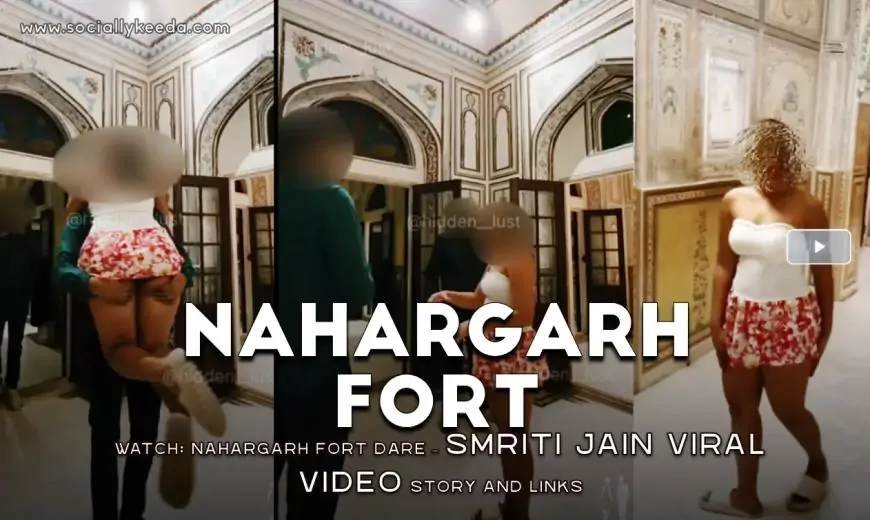 WATCH: Nahargarh Fort Dare – Smriti Jain Viral Video Story and Links