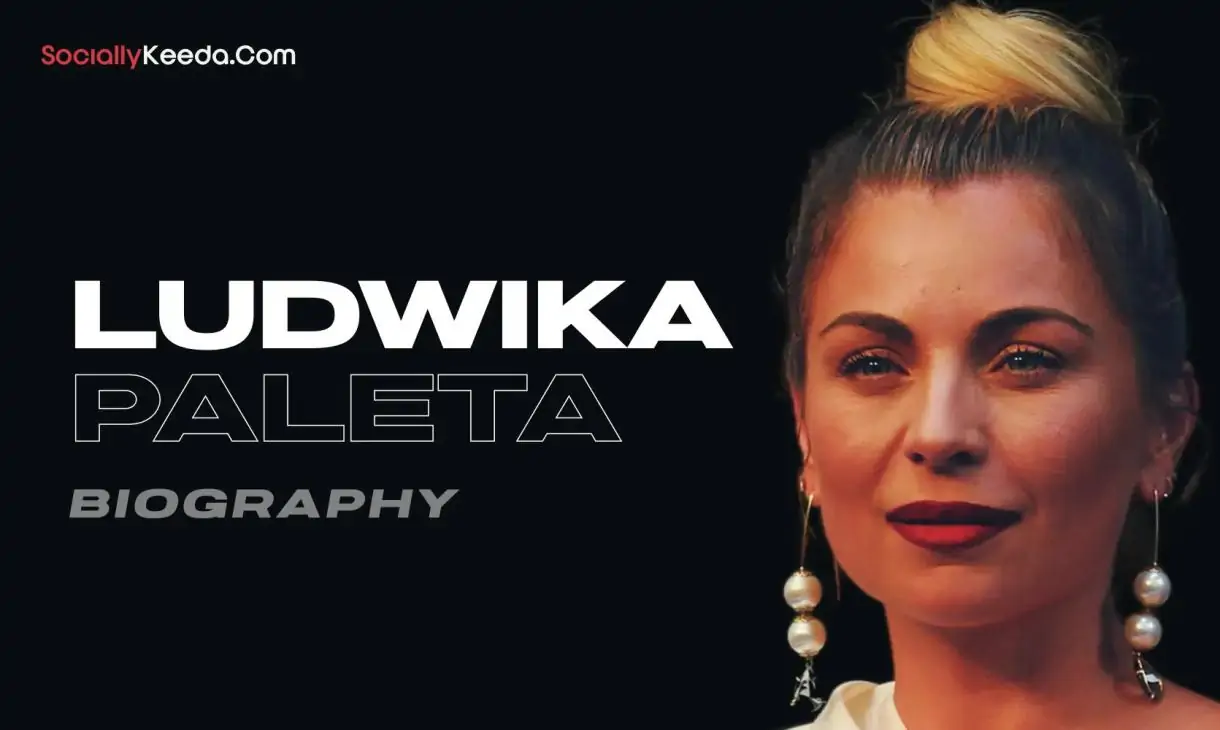 Ludwika Paleta Biography, Age, Height, Husband, Net Worth, Wiki