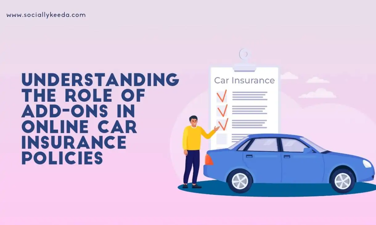 Understanding the Role of Add-ons in Online Car Insurance Policies