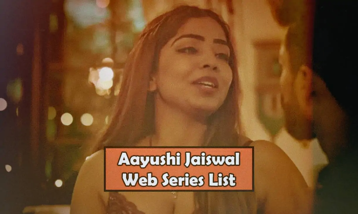 Aayushi Jaiswal Web Series List (June 2025)