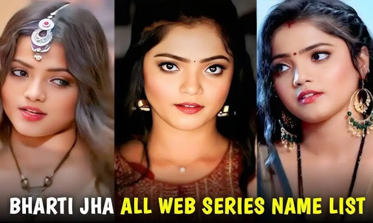 Top 20 Bharti Jha Web Series List (June 2025)