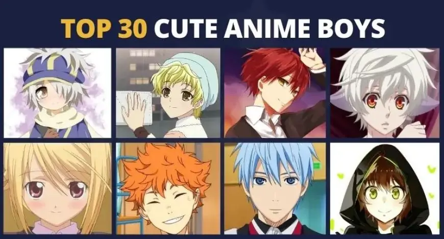 Top 30 Cute Anime Boys of All Time