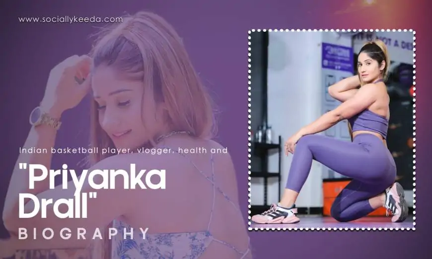 Priyanka Drall Biography, Wiki, Age, Height, Family, Photos, Net Worth & More