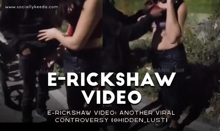 [WATCH] Smriti Jain E-Rickshaw Video: Another Viral Controversy (@Hidden_lust)