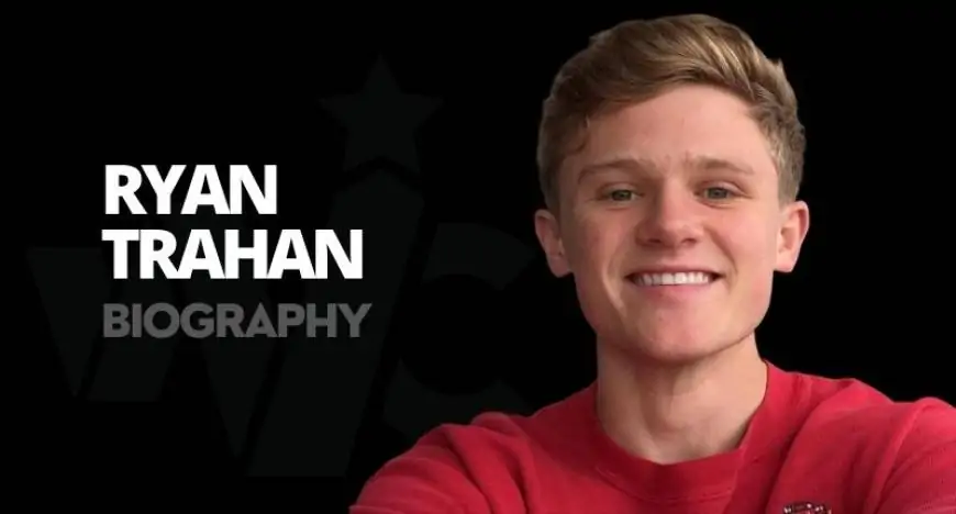 Ryan Trahan Net Worth, Age, Girlfriend, Height, Biography And More