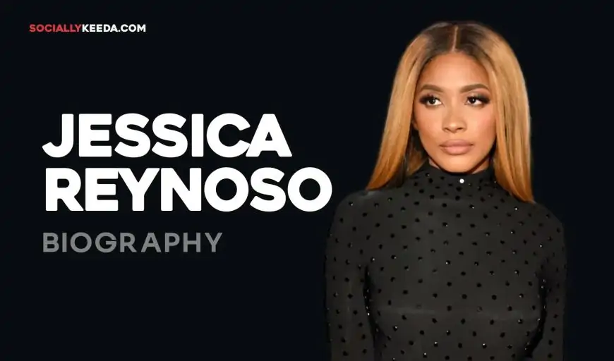 Jessica Reynoso Biography, Age, Height, Boyfriend, Net worth, Wiki