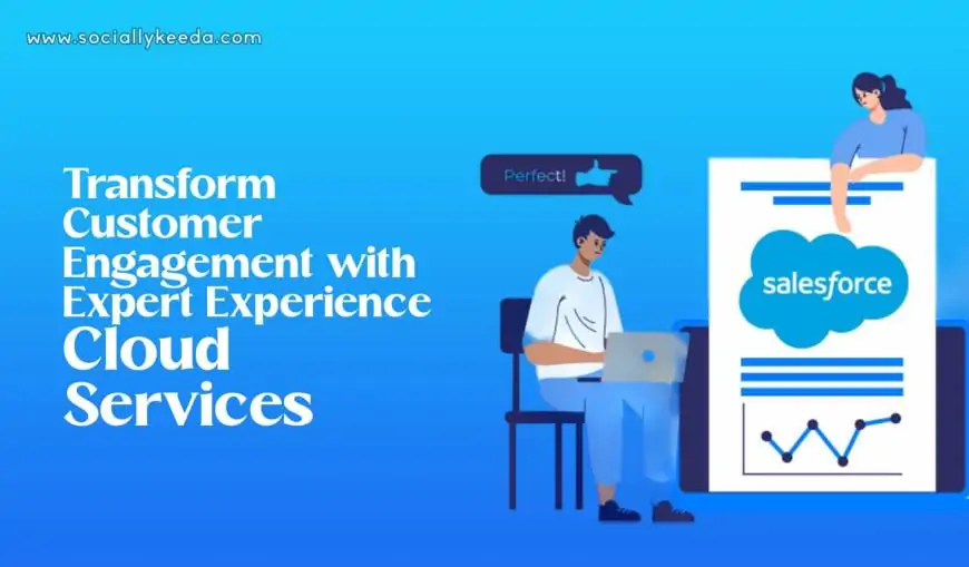 Transform Customer Engagement with Expert Experience Cloud Services