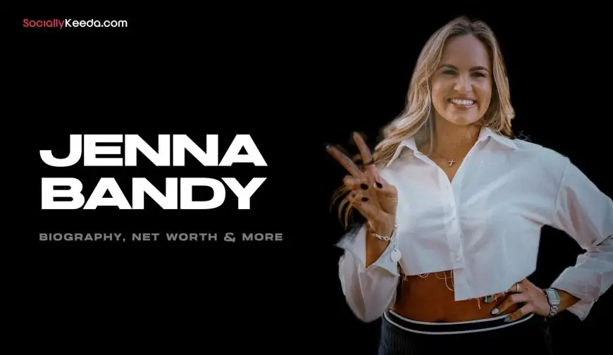 Jenna Bandy Biography, Net Worth & More