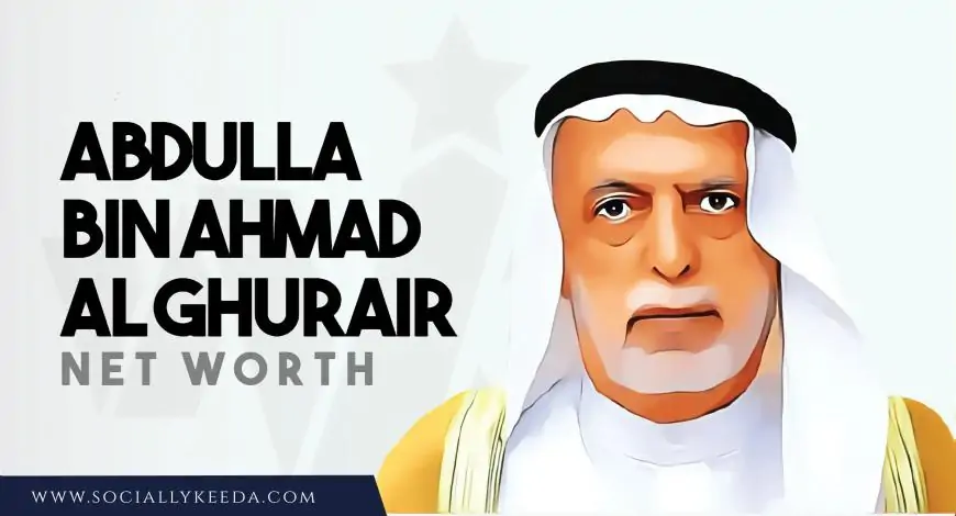 Abdulla bin Ahmad Al Ghurair Net Worth