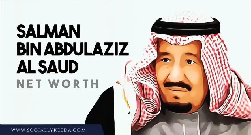 Salman bin Abdulaziz Al Saud Net Worth