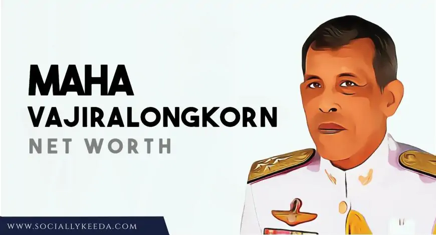 Maha Vajiralongkorn Net Worth