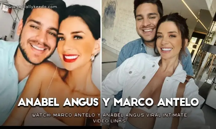 WATCH: Marco Antelo y Anabel Angus Viral Intimate Video Links