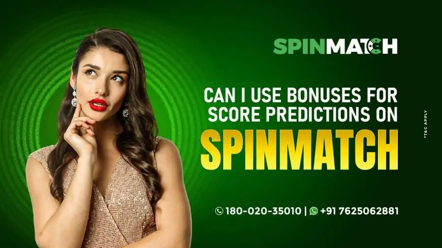 Can I Use Bonuses for Score Predictions on Spinmatch?