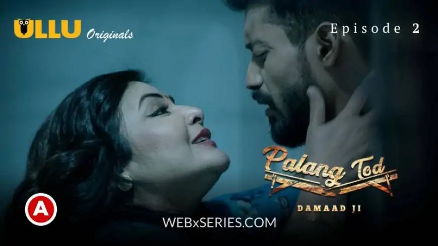 Palang tod damaad Ji (Ullu)