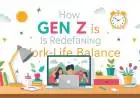 How Gen Z Is Redefining Work-Life Balance