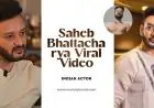 WATCH: Saheb Bhattacharya Viral Video Leak MMS- Full Story of Viral Explicit Content