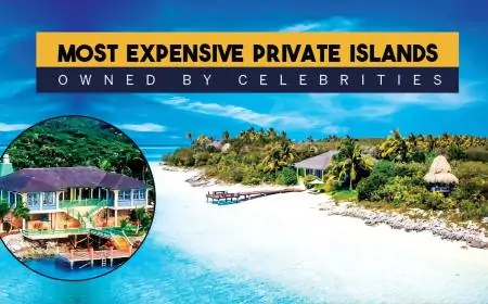 Top 10 Most Expensive Private Islands Owned by Celebrities