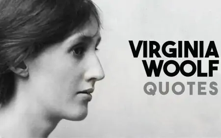 The Best Virginia Woolf Quotes That Will Make You Understand the Meaning of Life!