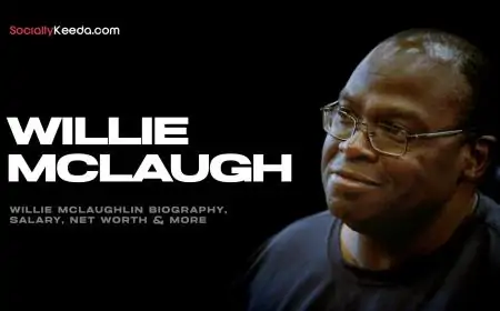 Willie Mclaughlin Biography, Salary, Net Worth & More