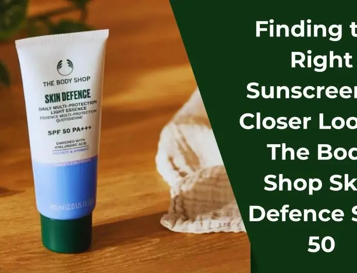 Finding the Right Sunscreen: A Closer Look at The Body Shop Skin Defence SPF 50