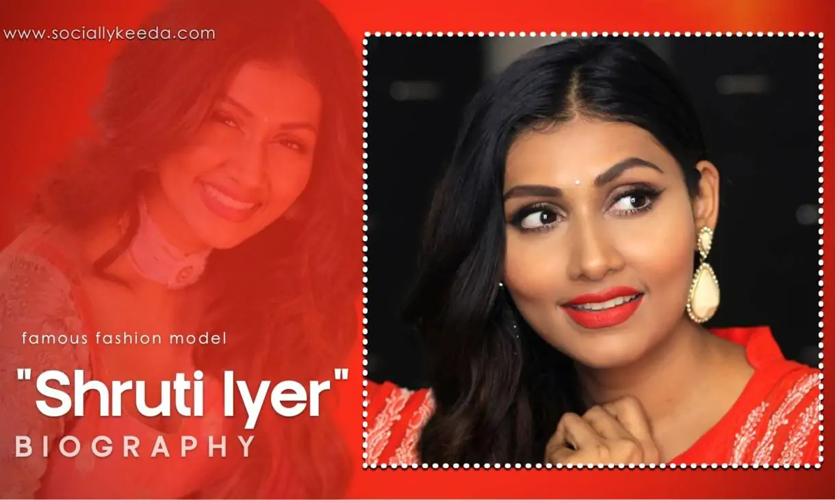 Shruti Iyer Biography, Salary, Net Worth & More