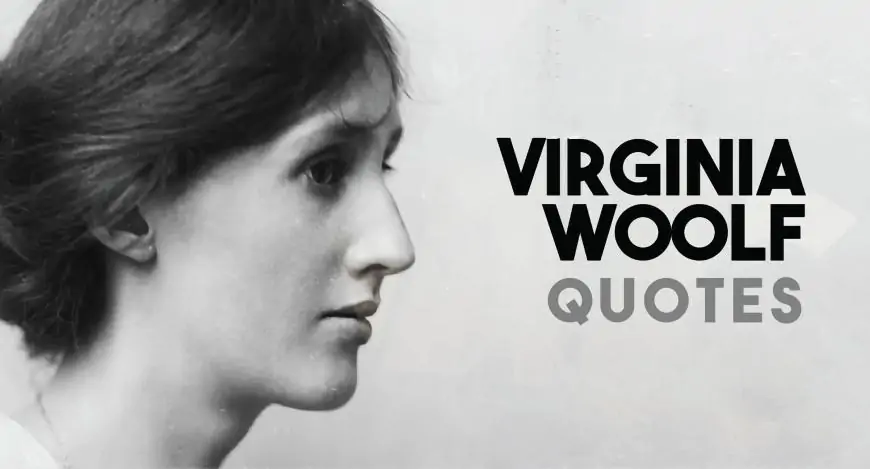 The Best Virginia Woolf Quotes That Will Make You Understand the Meaning of Life!