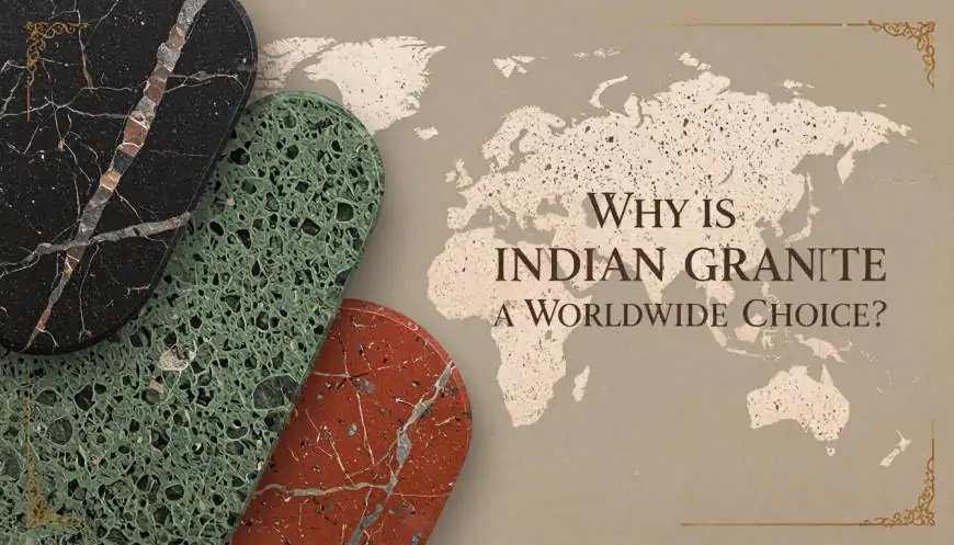 Why is Indian Granite a Worldwide Choice?