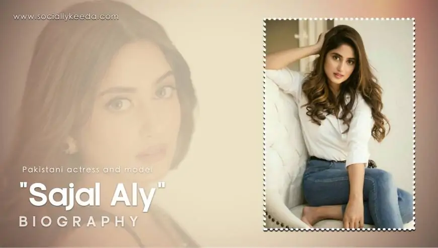 Sajal Aly Biography, Wiki, Net Worth 2025