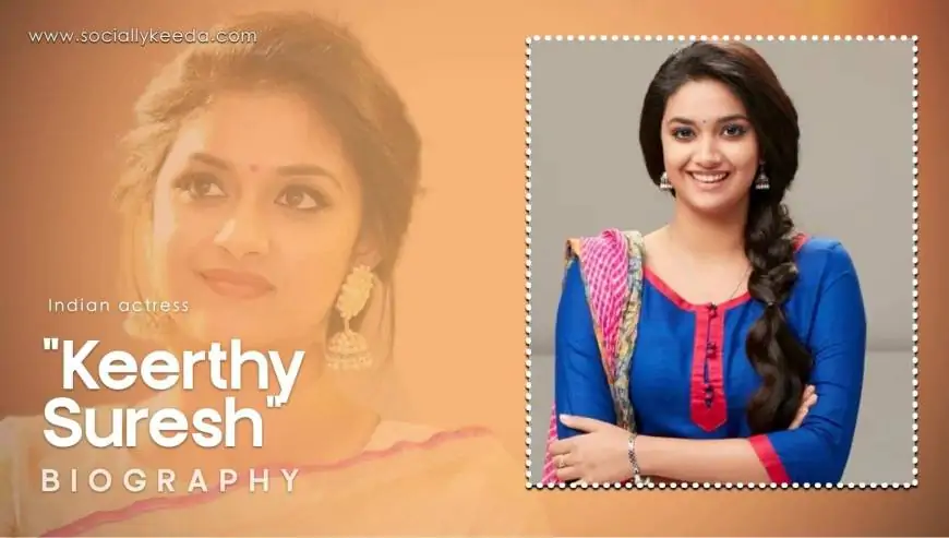 Keerthy Suresh Biography, Wiki, Net Worth 2025